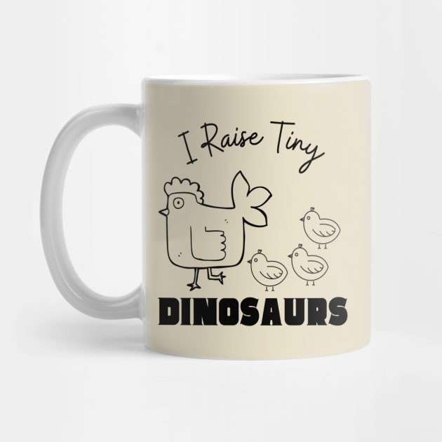 I Raise Tiny Dinosaurs by Unique Treats Designs